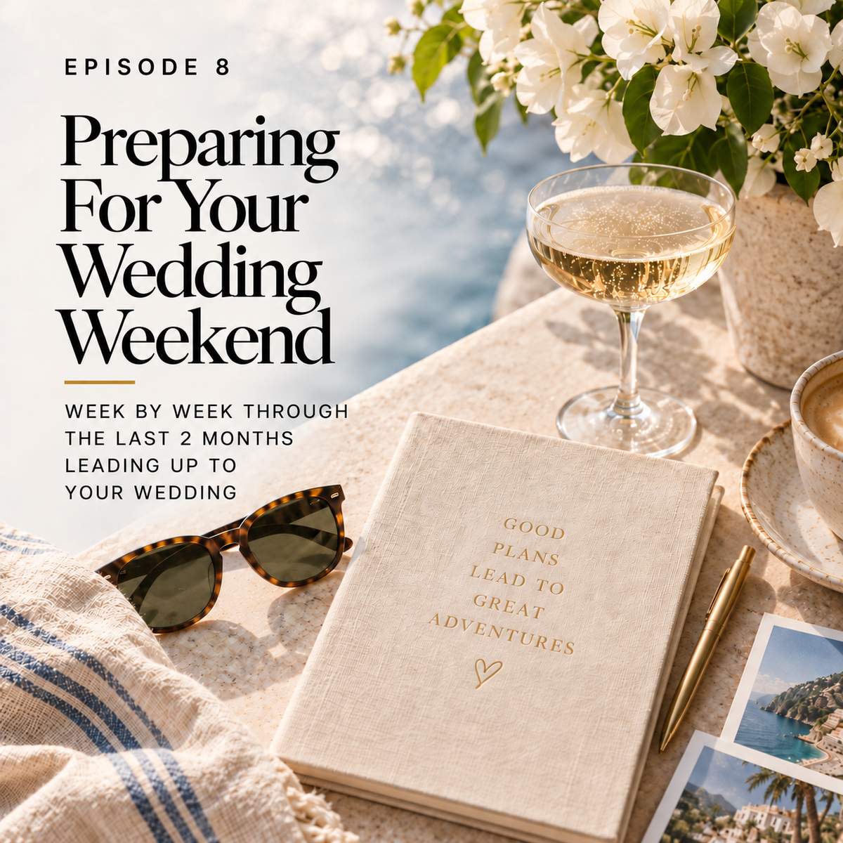 Episode 8: Preparing For Your Wedding Weekend