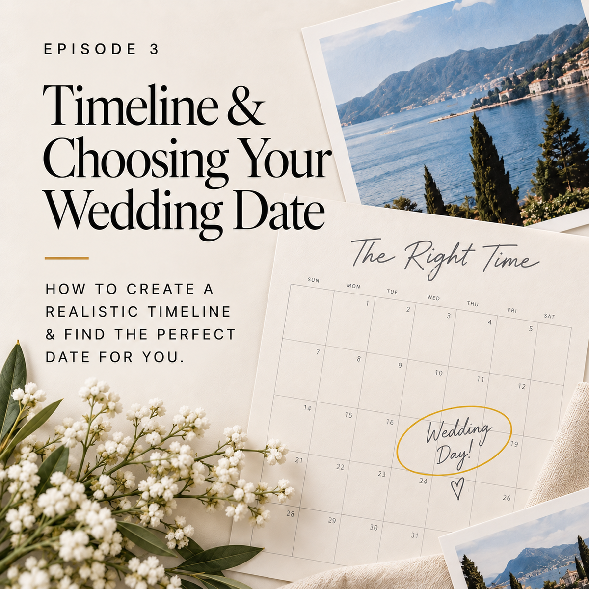 Episode 3: Timeline & Choosing Your Wedding Date